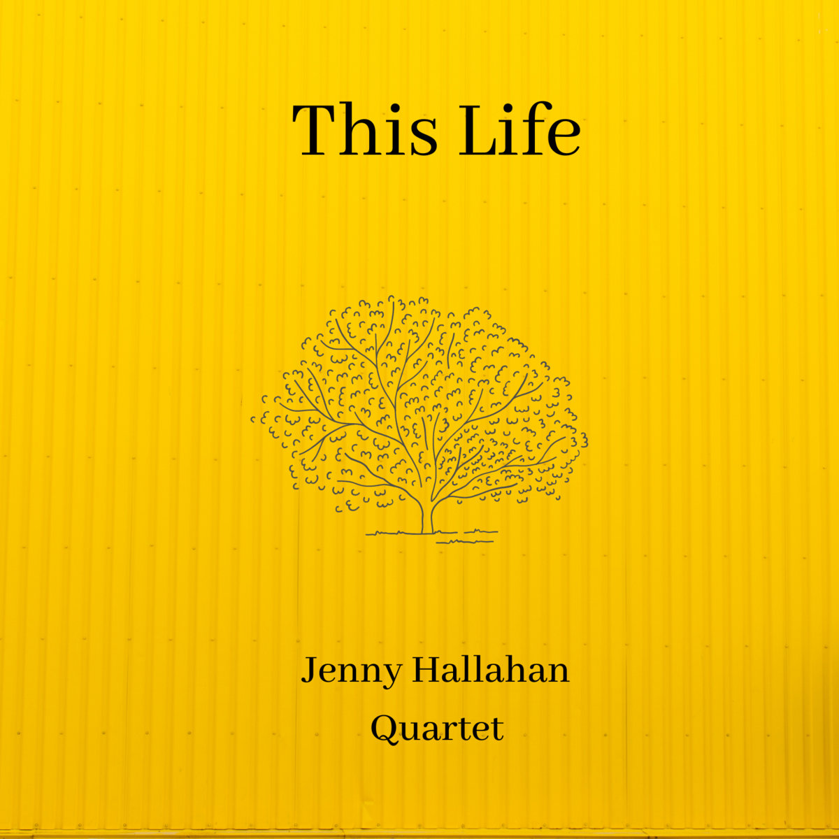 This Life - Jenny Hallahan Quartet