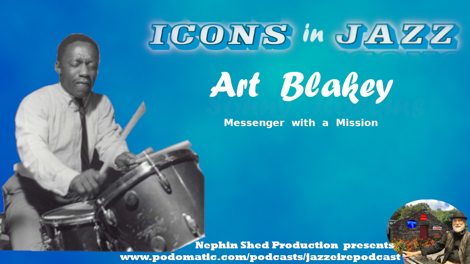 Icons in Jazz Vol 4 Art Blakey - Messenger with a Mission