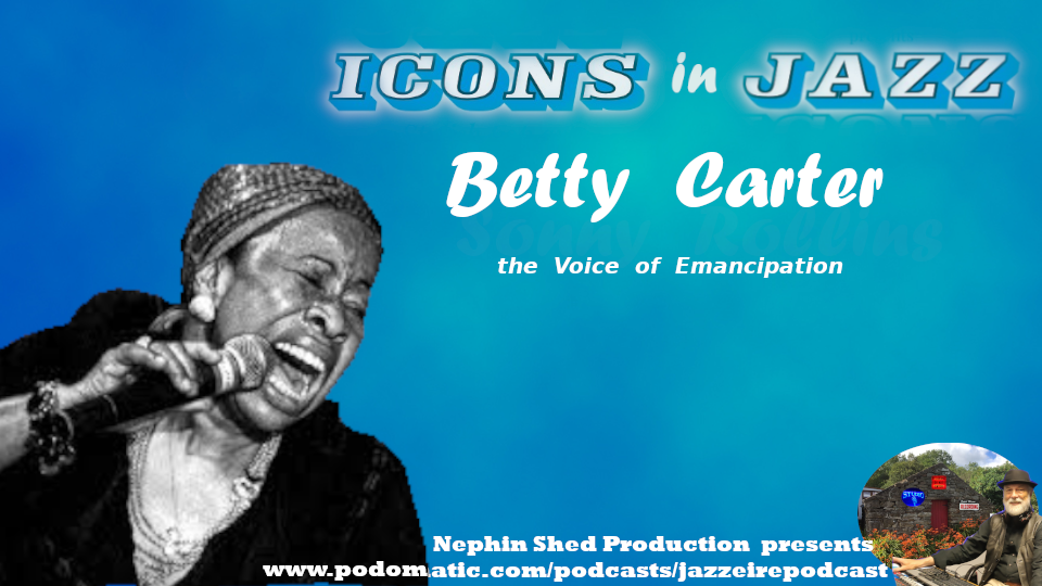 Icons in Jazz Vol. 15 Betty Carter - The Voice of Emancipation