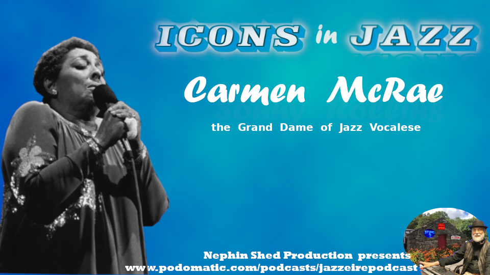 Icons in Jazz Vol. 31 - Carmen McRae - The Grand Dame of Jazz Vocalese