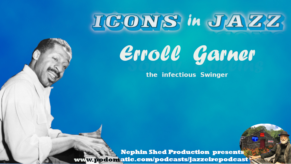 Icons in Jazz Vol. 20 Erroll Garner - The Infectious Swinger