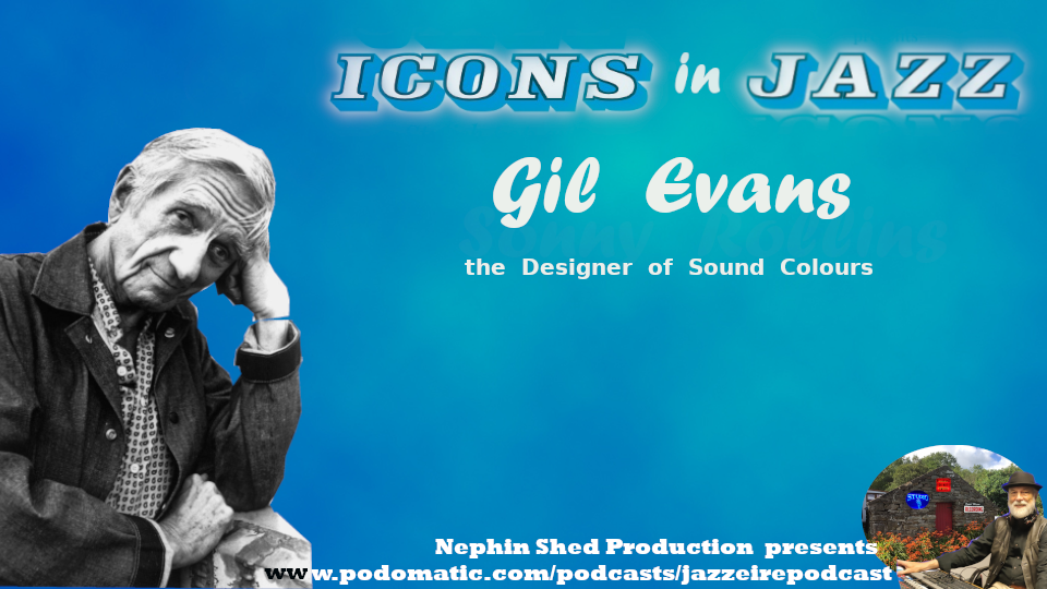 Icons in Jazz Vol. 21 Gil Evans - The Designer of Sound Colours