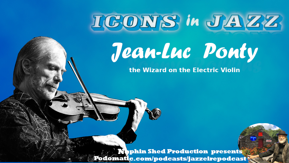 Icons in Jazz Vol. 35 - Jean-Luc Ponty - The Wizard on the Electric Violin
