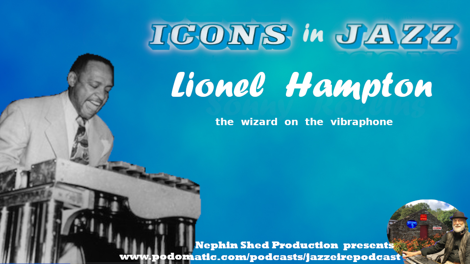 Icons in Jazz Vol .12 Lionel Hampton - The Wizard on the Vibraphone