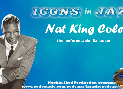 Icons in Jazz Vol 9 Nat King Cole - The Unforgettable Balladeer