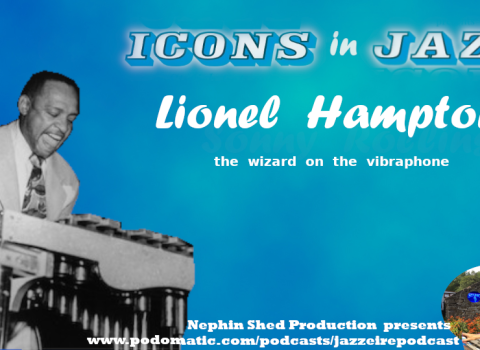 Icons in Jazz Vol .12 Lionel Hampton - The Wizard on the Vibraphone
