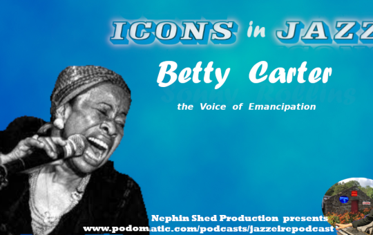 Icons in Jazz Vol. 15 Betty Carter - The Voice of Emancipation
