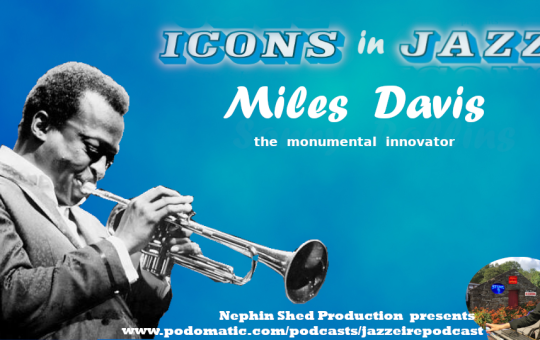 Icons in Jazz Vol. 16 Miles Davis - The Monumental Innovator