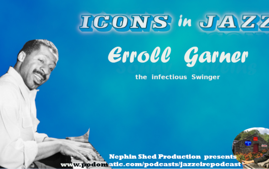 Icons in Jazz Vol. 20 Erroll Garner - The Infectious Swinger