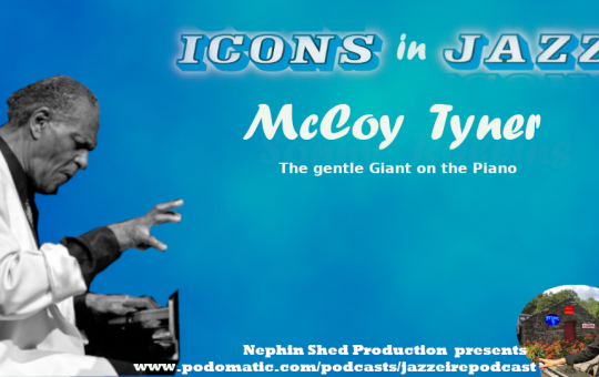 Icons in Jazz Vol. 25 McCoy Tyner - The Gentle Giant on the Piano