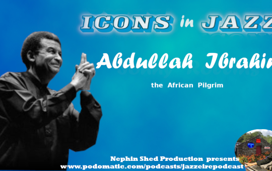Icons in Jazz Vol. 29 - Abdullah Ibrahim - The African Pilgrim