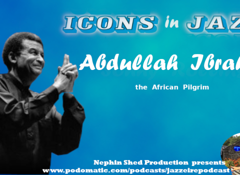 Icons in Jazz Vol. 29 - Abdullah Ibrahim - The African Pilgrim
