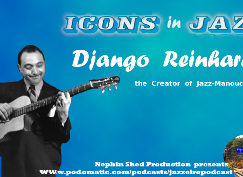 Icons in Jazz Vol. 30 - Django Reinhardt - The Creator of Jazz-Manouche