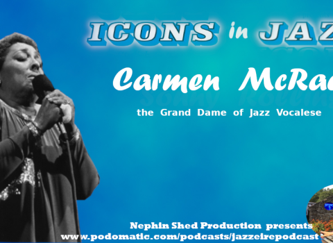 Icons in Jazz Vol. 31 - Carmen McRae - The Grand Dame of Jazz Vocalese