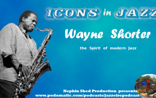 Icons in Jazz Vol. 32 - Wayne Shorter - The Spirit of modern Jazz