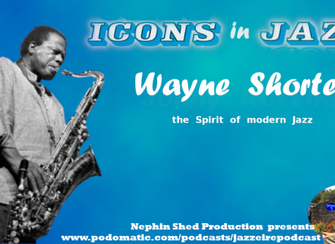 Icons in Jazz Vol. 32 - Wayne Shorter - The Spirit of modern Jazz