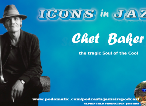 Icons in Jazz Vol 3: Chet Baker the tragic Soul of Cool Jazz